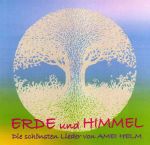 Erde und Himmel: Die schönsten Lieder von Amei Helm